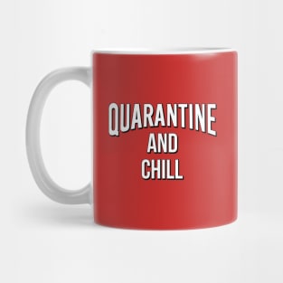 Quarantine and Chill Mug